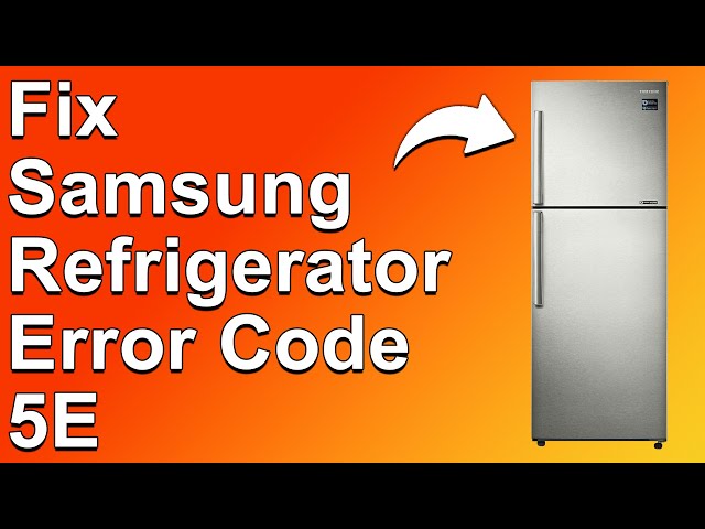 Samsung Refrigerator 5E: Solutions Guide