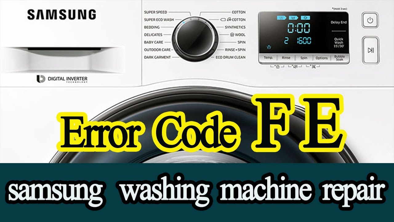 Samsung Washer Dryer Error Code FE: Fast Solutions